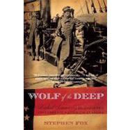Wolf of the Deep Raphael Semmes and the Notorious Confederate Raider CSS Alabama by FOX, STEPHEN, 9781400095421