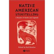 Native American Storytelling A Reader of Myths and Legends by Kroeber, Karl, 9781405115421