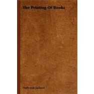 The Printing of Books by Jackson, Holbrook, 9781444655421