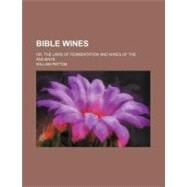 Bible Wines by Patton, William, 9781459055421