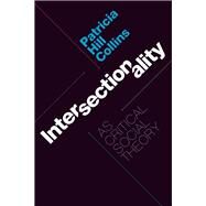 Intersectionality As Critical Social Theory by Collins, Patricia Hill, 9781478005421