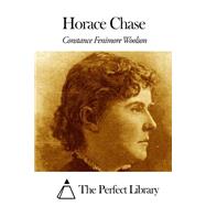 Horace Chase by Woolson, Constance Fenimore, 9781507635421