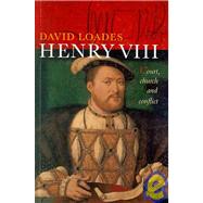 Henry VIII Court, Church and Conflict by Loades, David, 9781905615421