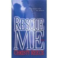 Rescue Me A Novel by Reece, Christy, 9780345505422