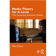 Media Theory for a Level by Dixon, Mark, 9780367145422