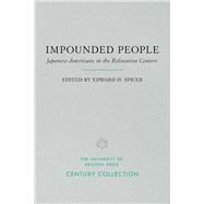 Impounded People by Spicer, Edward H.; Hansen, Asael T.; Luomala, Katherine; Opler, Marvin K., 9780816535422