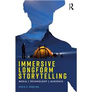 Immersive Longform Storytelling by Dowling, David O., 9781138595422