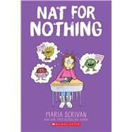 Nat for Nothing: A Graphic Novel (Nat Enough #4) by Scrivan, Maria; Scrivan, Maria, 9781338715422