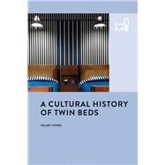 A Cultural History of Twin Beds by Hinds, Hilary; Cox, Rosie; Buchli, Victor, 9781350045422