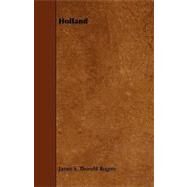 Holland by Rogers, James E. Thorold, 9781444645422