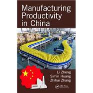 Manufacturing Productivity in China by Li; Zheng, 9781466595422