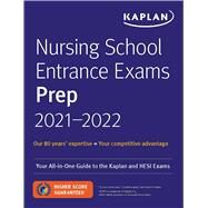 Nursing School Entrance Exams Prep 2021-2022 Your All-in-One Guide to the Kaplan and HESI Exams by Unknown, 9781506255422