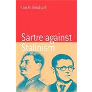 Sartre Against Stalinism by Birchall, Ian H., 9781571815422