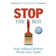 Stop the Rot by Pettit, Garth, 9781600375422