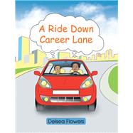 A Ride Down Career Lane by Flowers, Delsea, 9781796025422