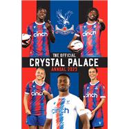 The Official Crystal Palace Annual 2023 by McSteen, Andrew, 9781915295422