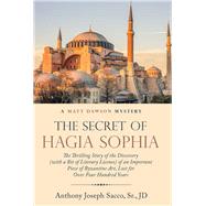 The Secret of Hagia Sophia by Sacco, Anthony Joseph, Sr., 9781973615422