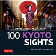 100 Kyoto Sights by Dougill, John; Hochner, Patrick, 9784805315422