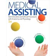 Medical Assisting: Administrative and Clinical Procedures with A&P, 5/E with Connect Access Card by Kathryn Booth; Leesa Whicker; Terri Wyman, 9780077825423
