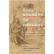 Rilke's Sonnets to Orpheus Philosophical and Critical Perspectives by Eldridge, Hannah Vandegrift; Fischer, Luke, 9780190685423
