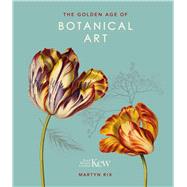 The Golden Age of Botanical Art by Rix, Martyn, 9780233005423