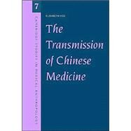 The Transmission of Chinese Medicine by Elisabeth Hsu, 9780521645423