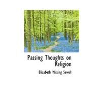Passing Thoughts on Religion by Sewell, Elizabeth Missing, 9780559365423