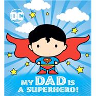 My Dad Is a Superhero! (DC Superman) by Unknown, 9780593305423