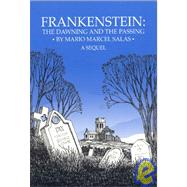 Frankenstein : The Dawning and the Passing by Mario Marcel Salas, 9780934955423