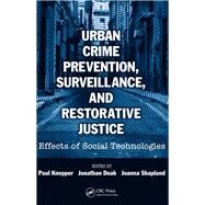 Urban Crime Prevention, Surveillance, and Restorative Justice: Effects of Social Technologies by Knepper,Paul, 9781138415423