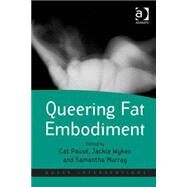Queering Fat Embodiment by Murray; Samantha, 9781409465423