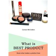 What Is Best Product? by McCullers, Carson, 9781505705423