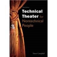 Technical Theater for Nontechnical People by Campbell, Drew; Cheong, Darius; Knekt, Kris; Koak, Fernanders, 9781621535423