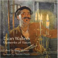 Evan Walters Moments of Vision by Plummer, Barry; Church, Charlotte, 9781854115423