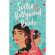 Sister of the Bollywood Bride by Bajpai, Nandini, 9780316705424