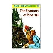 Nancy Drew 42: The Phantom of Pine Hill by Keene, Carolyn (Author), 9780448095424