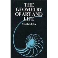 The Geometry of Art and Life by Ghyka, Matila, 9780486235424