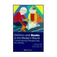 Children And Books In The Modern World: Contemporary Perspectives On Literacy by University of Derby; Departmen, 9780750705424