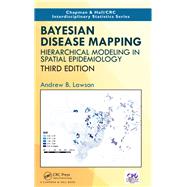 Bayesian Disease Mapping: Hierarchical Modeling in Spatial Epidemiology, Third Edition by Lawson; Andrew B., 9781138575424