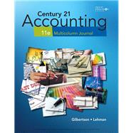 Century 21 Accounting: Multicolumn Journal by Gilbertson, Claudia; Lehman, Mark W., 9781337565424