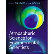 Atmospheric Science for Environmental Scientists by Hewitt, C. Nick; Jackson, Andrea V., 9781405185424