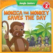 Monica the Monkey Saves the Day by Michaels, Rachel; Philipp, Peter; Rains, Ben, 9781502895424