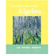 Beginning and Intermediate Algebra by Lial, Margaret L.; Hornsby, John; McGinnis, Terry, 9780321715425