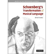 Schoenberg's Transformation of Musical Language by Ethan Haimo, 9780521865425