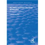 Max Weber on Power and Social Stratification: An Interpretation and Critique by Brennan,Catherine, 9781138325425