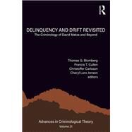 Delinquency and Drift Revisited, Volume 21: The Criminology of David Matza and Beyond by Blomberg; Thomas G., 9781412865425