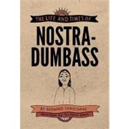 The Life and Times of Nostradumbass by Christophe, Bernard, 9781477145425