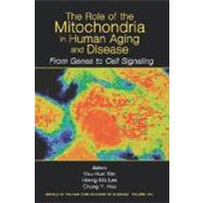 The Role of Mitochondria in Human Aging and Disease From Genes to Cell Signaling, Volume 1042 by Wei, Yau-Huei; Lee, Horng-Mo; Hsu, Chung Y., 9781573315425