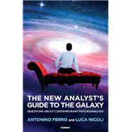 The New Analyst's Guide to the Galaxy by Ferro, Antonino; Nicoli, Luca; Bompani, Adriano, 9781782205425