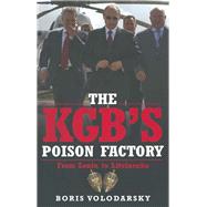The KGB's Poison Factory by Boris Volodarsky, 9781848325425